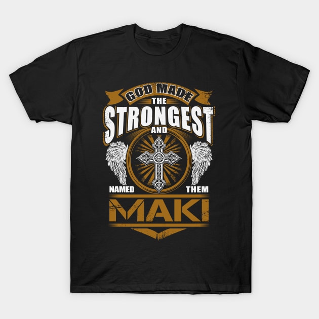 Maki Name T Shirt - God Found Strongest And Named Them Maki Gift Item T-Shirt by reelingduvet